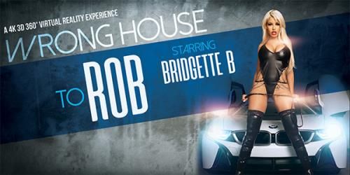 VRBangers: Bridgette B - The Wrong House to Rob