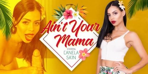 VRBangers: Canela Skin - Ain't Your Mama